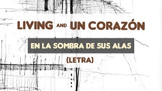 Living Ft Un Corazón - La Sombra De Sus Alas Letra