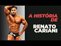 A história de Renato Cariani