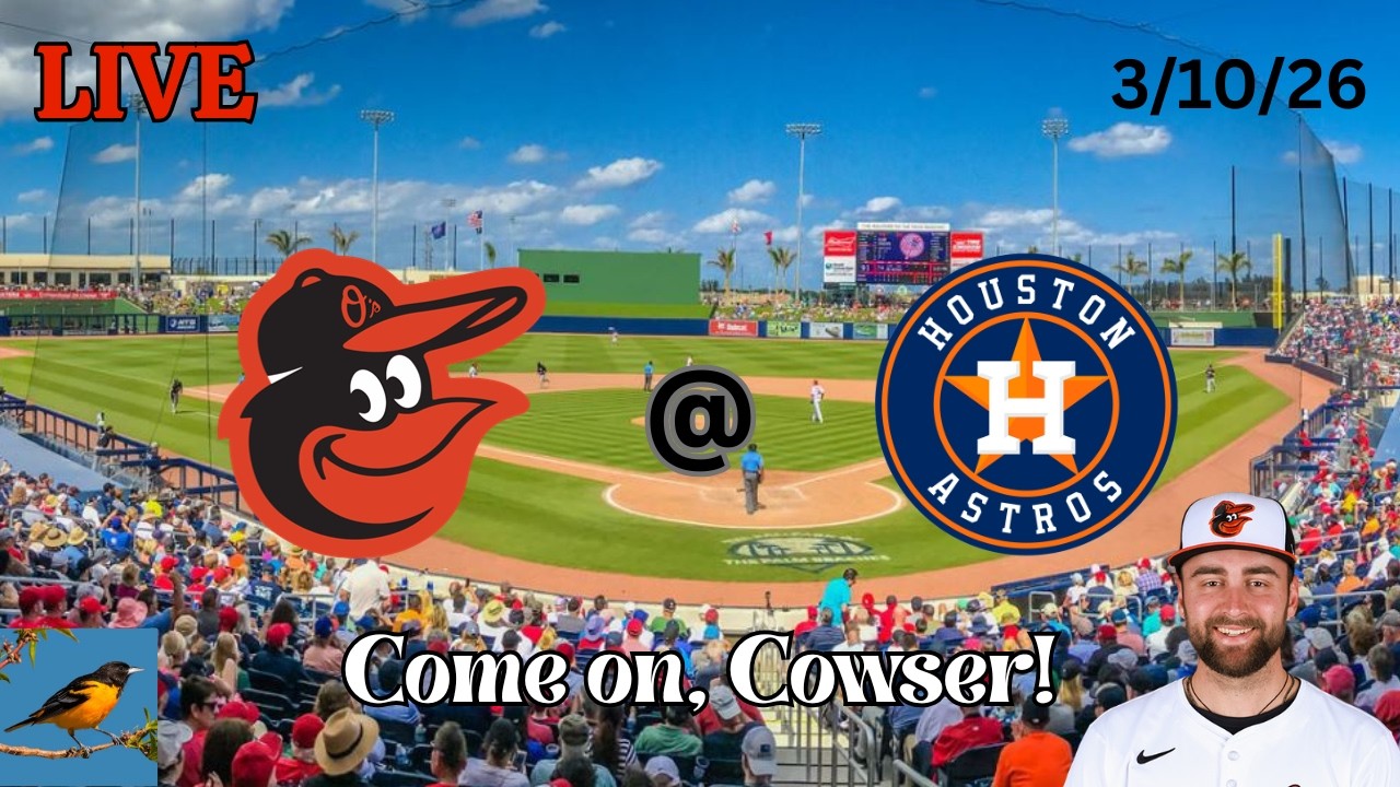 Baltimore Orioles at Houston Astros | LIVE! Play-by-Play & Commentary | 3/10/26 | Come On, Cowser!