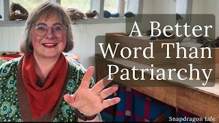Why I Stopped Saying "The Patriarchy" (And What I Say Instead)