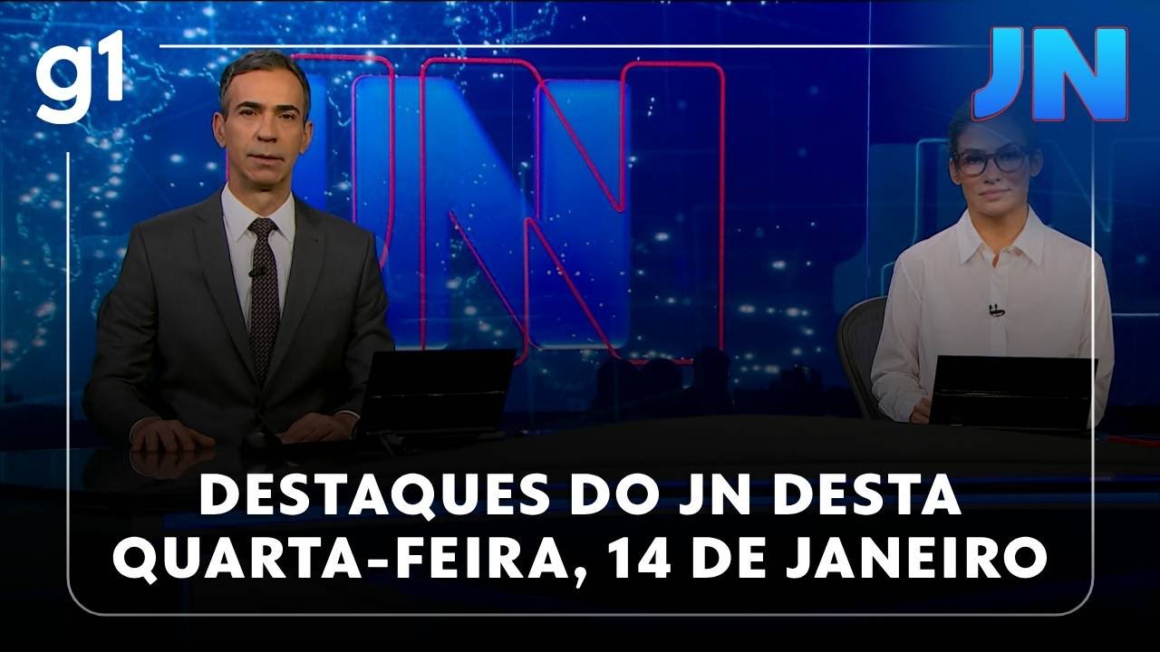 Jornal Nacional: veja os destaques do JN desta quarta-feira, 14 de janeiro