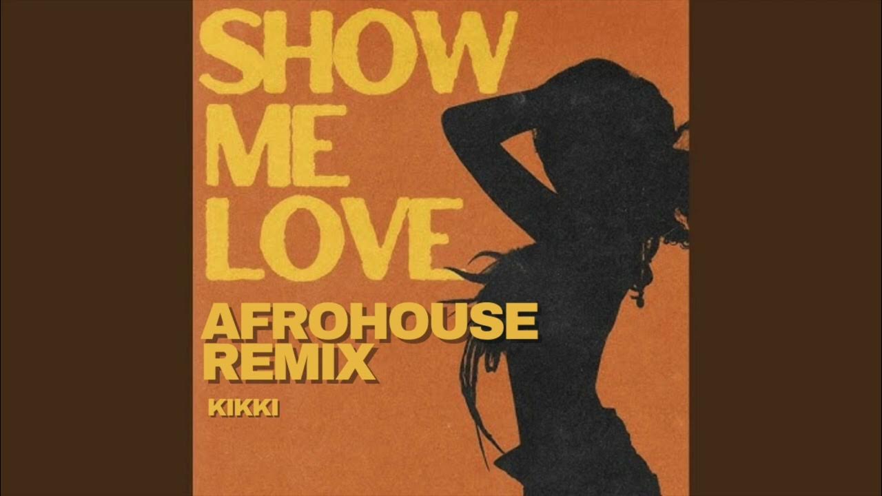 Show me Love - WizTheMc, bees & honey, Tyla - Afrohouse Remix - Kikki Show me Love - WizTheMc, bees & honey, Tyla - Afrohouse Remix - Kikki