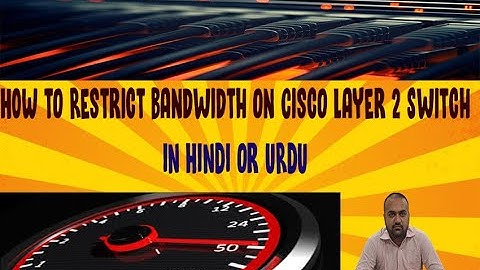 How to #Restrict #Bandwidth on #Layer2 #Cisco #Switch in Hindi or Urdu