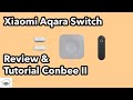 Unboxing Xiaomi Aqara Mini Wireless Switch und ConBee Installation + Schaltereditor Anleitung