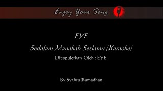 EYE - Sedalam Manakah Setiamu | Karaoke Version