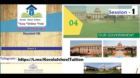 Class 8 _Social Science _Chapter 4 _ Our Government_Kerala (SCERT)_2020_Part I
