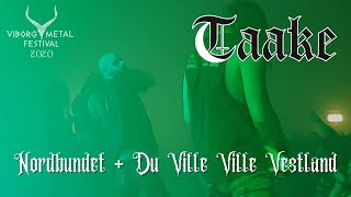 TAAKE - Nordbundet + Du Ville Ville Vestland (Viborg Metal Festival 2020)