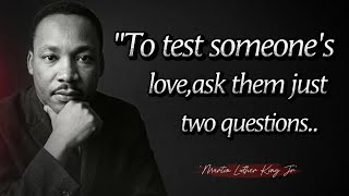 To Test Someone's love,ask them just 2 Questions || The Timeless Wisdom of Martin Luther King Jr.
