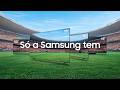 Só a Samsung tem