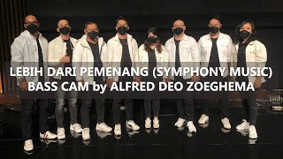 Lebih Dari Pemenang (Symphony Music) - Bass Cam by Alfred Deo Zoeghema