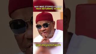 WHY WIKE STOPPED FUBARA FROM RETURNING IN 2027