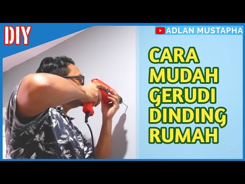 CARA GERUDI DRILL DINDING RUMAH DENGAN BETUL