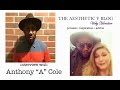 Aesthetic v blog with anthony a cole