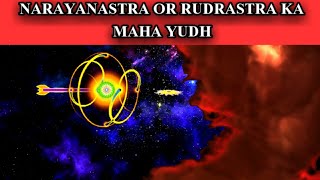 Narayanastra Ki Shakti Vs Rudrastra Maha Rudrastra