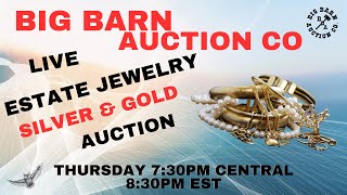 LIVE GOLD & SILVER & MORE HOUSTON ESTATE JEWELRY AUCTION with BIG BARN THURSDAY 5/30/24 7:30pm CEN