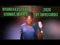 2026 Nyanda Kusekwa Ujumbe Mihayo By JM Record Upele 