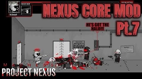 MPNC: NEXUS CORE MOD SHOWCASE PT. 7