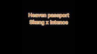 skeng X Intence.-.Heaven Passport lyrics