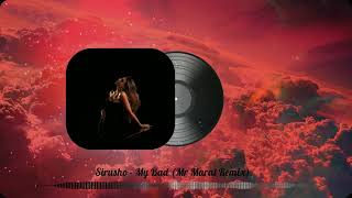 Sirusho - My Bad (Mr Marat Remix)