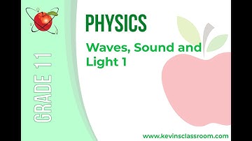 Grade 11 Physics - Waves, Sound and Light 1