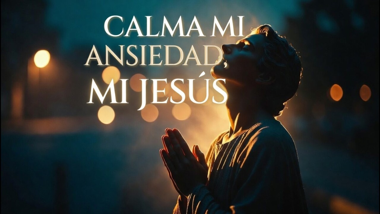 CALMA MI ANSIEDAD, MI JESÚS| Una Canción que Sana el Alma | Música Cristiana que Abraza💖🌺