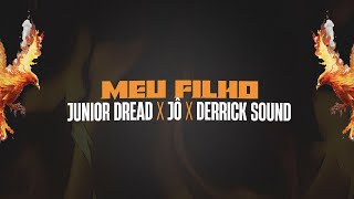 Junior Dread & Jô & Derrick Sound - Meu Filho (Official Lyrics Video)