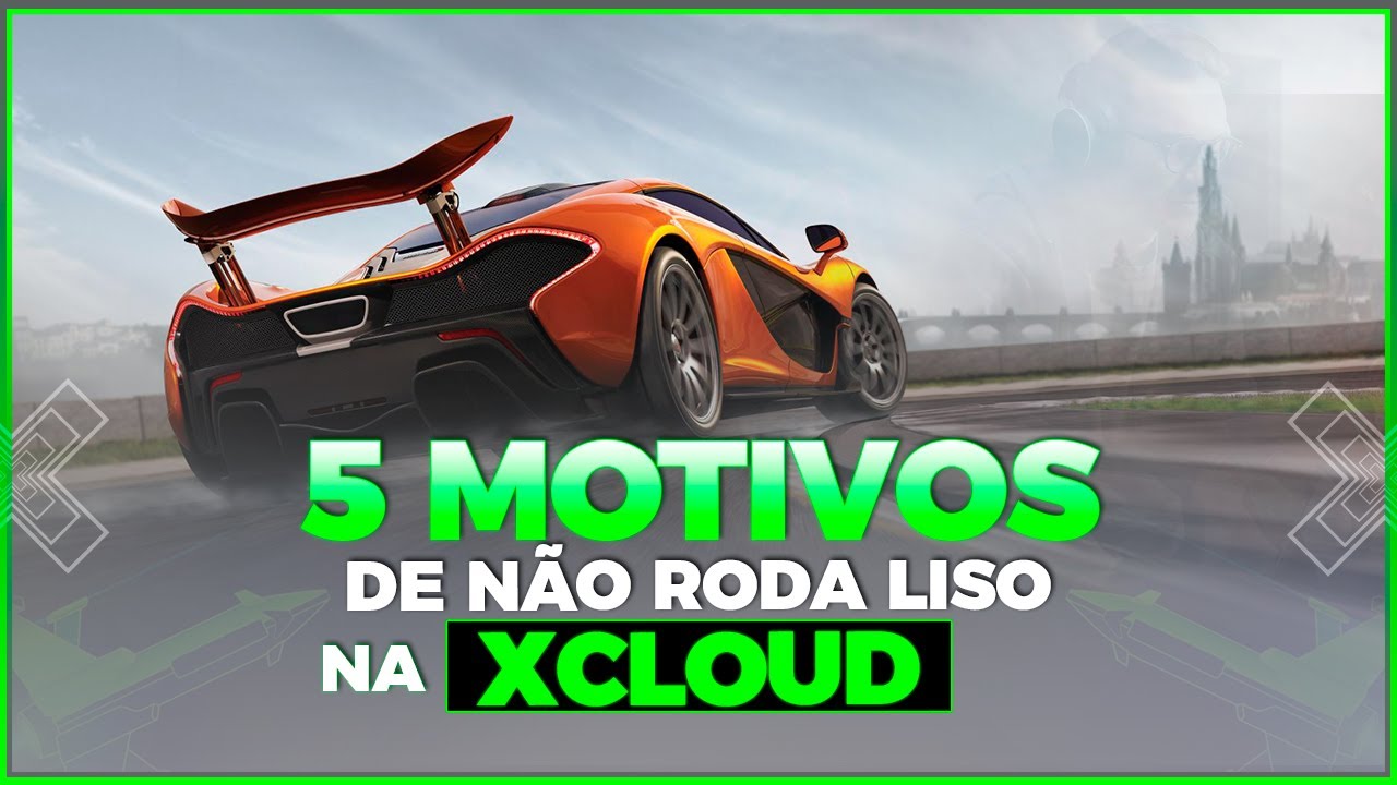 5 MOTIVOS DE NÃO RODAR LISO NA XCLOUD - SOLUÇÕES PARA TODOS ELES