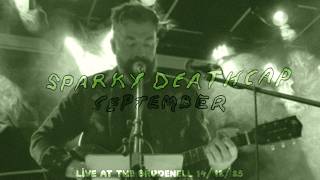 Sparky Deathcap - September Live At The Brudenell 141225