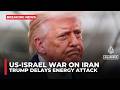 Trump Postpones US Military Strikes On Iranian Power Plants Trump Postpones US Military Strikes On Iranian Power Plants