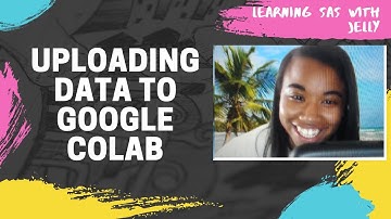 Intro to Python:  Uploading Data into Google Colab