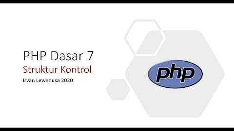 PHP Dasar 7 Struktur Kontrol (Basic PHP in Bahasa/Indonesia)