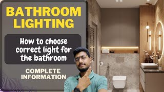 Choose correct light for your BATHROOM. Make a luxury bathroom in a budget with LIGHTS.