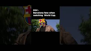 Barcelona fans when watching World Cup.