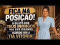 FICA NA POSIÇÃO! O SUSTO DOS TEUS INIMIGOS VAI SER GRANDE QUANDO VER A TUA VITÓRIA!