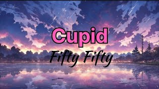 cupid(Twin version) fifty fifty ( lyrics)