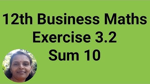 12th Business Maths|Exercise 3.2|Sum 10