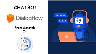 Creating ChatBot || Dialogflow || Just in 30 Minutes