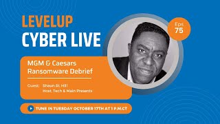 LevelUp Cyber Live w/Shaun St. Hill - MGM & Caesars Deep Dive