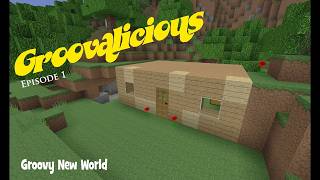 Groovaliciouscraft Season 1 Episode 1   Groovy New World