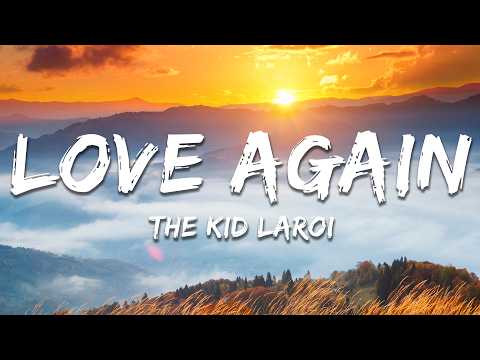 The Kid LAROI - Love Again (Lyrics)
