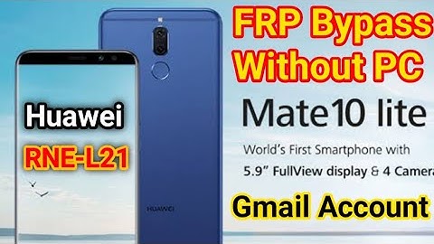 Huawei RNE-L21, Mate 10 Lite Gmail Account Bypass, FRP Bypass, Google Bypass, Without Computer 2022