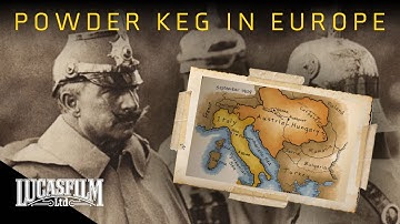 Powder Keg: Europe 1900 to 1914 | Historical Documentary | Lucasfilm