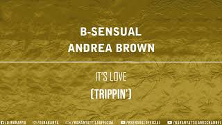 B-sensual, Andrea Brown - It&#39;s love trippin&#39;
