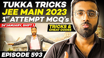 24th January, Shift I - 1st Attempt MCQs🔥🔥🔥| Tricks & Cheat Codes #593 | JEE Main 2023 #jeemain2023
