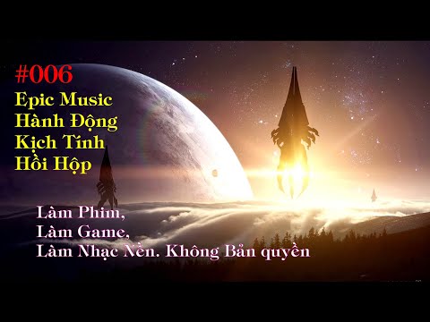 Video #006 Nhạc Nền Không Bản Quyền, Epic Music Hành động,... - youtube