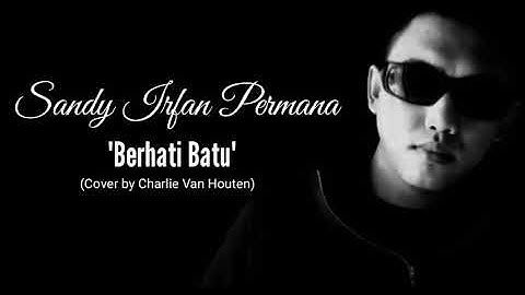 Berhati Batu (Cover by Charlie Van Houten)