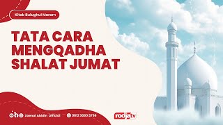 [LIVE] TATA CARA MENGQADHA SHALAT JUM'AT | Ustadz Dr. Zaenal Abidin LC., M.M. حفظه الله