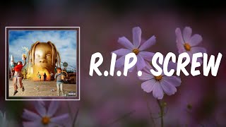 R I P SCREW (Lyrics) - Travis Scott