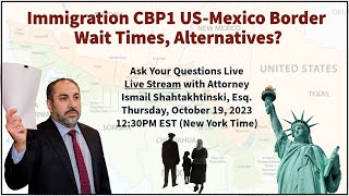 Immigration CBP1 US-Mexico Border, Wait Times, Alternatives