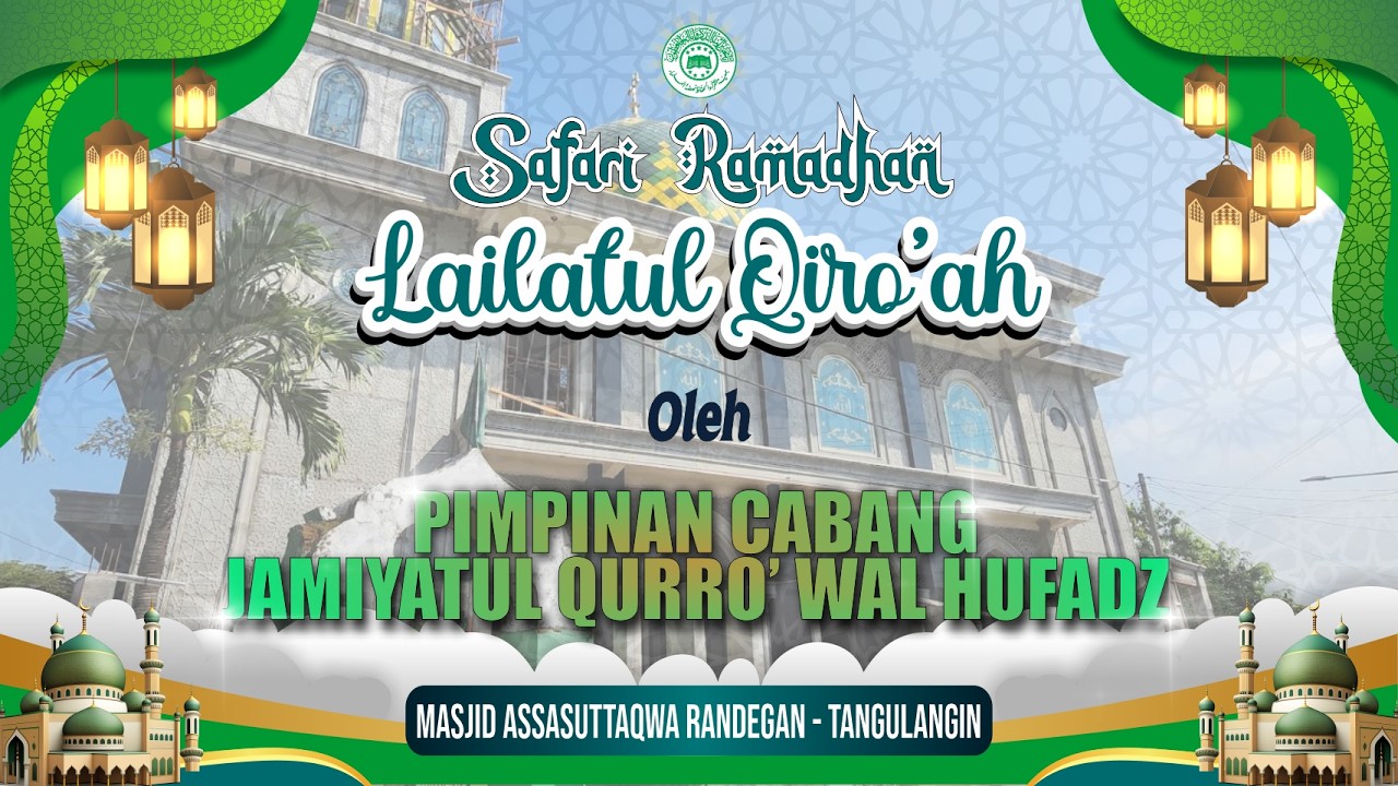 SAFARI RAMADHAN LAILATUL QIRO'AH | MASJID ASSASUTTAQWA DESA RANDEGAN TANGGULANGIN | 27 Februari 2026